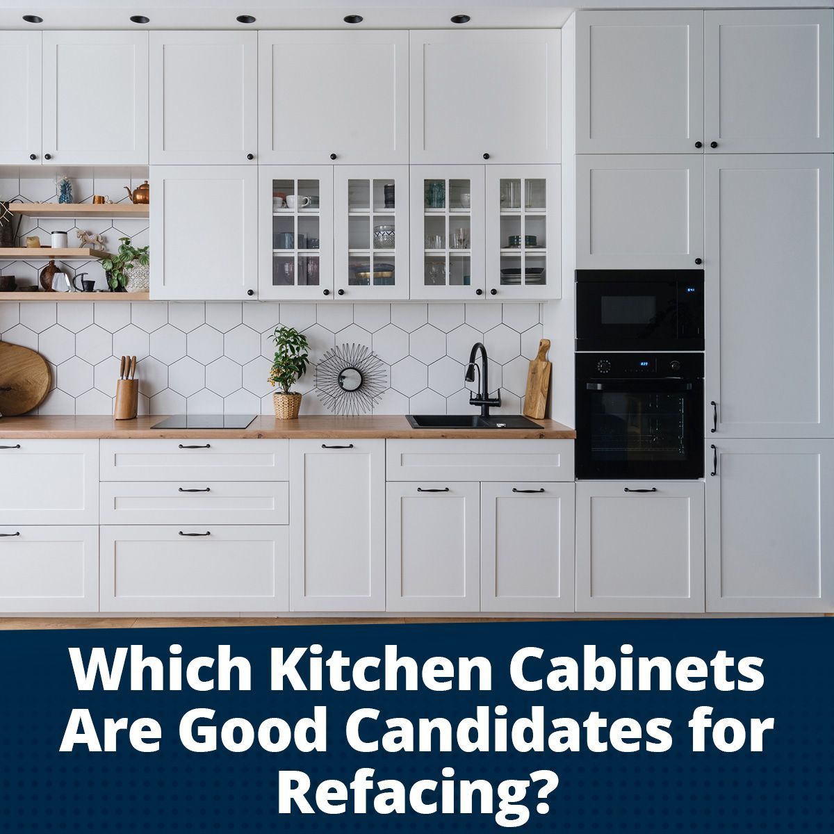 Which Kitchen Cabinets Are Good Candidates for Refacing?